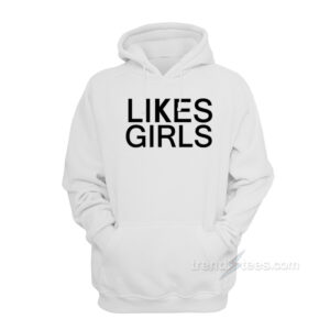 Likes Girls Hoodie