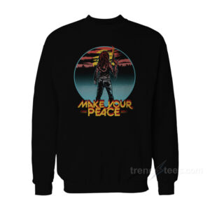 Make Your Peace Sweatshirt