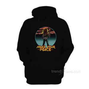Make Your Peace Hoodie