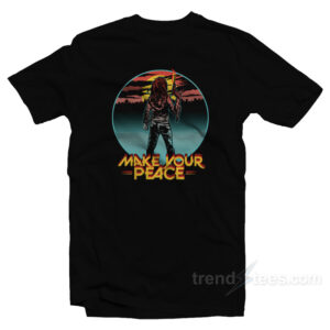 Make Your Peace T-Shirt