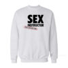 Sex Instructor First Lesson Free Sweatshirt