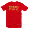 Shut Up Liver You're Fine T-Shirt