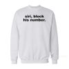 Siri Block His Number Sweatshirt