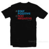 John Rothstein Stay Positive Test Negative T-Shirt
