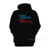 John Rothstein Stay Positive Test Negative Hoodie