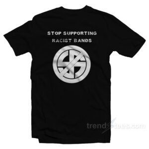 Stop Supporting Racist Band T-Shirt