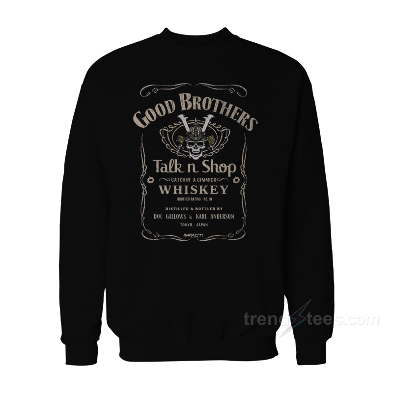 The Good Brothers Talk n Shop Sweatshirt