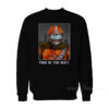 This Is The Way Sweatshirt