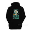 Y'all Motherfuckas Need Science Hoodie