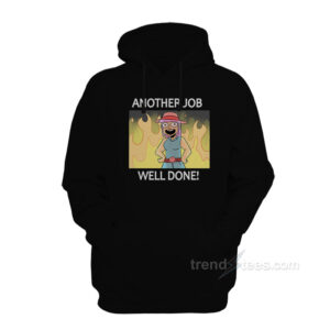 Another Job Well Done Hoodie