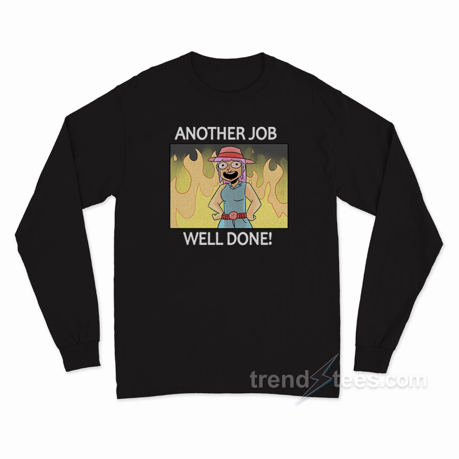 Another Job Well Done Long Sleeve Shirt