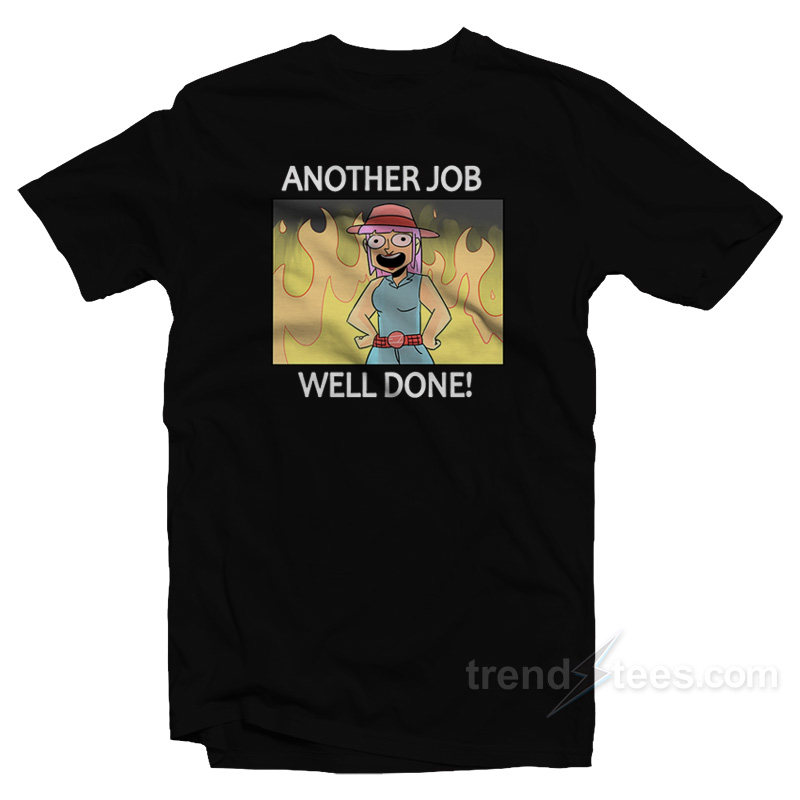 Another Job Well Done T-Shirt