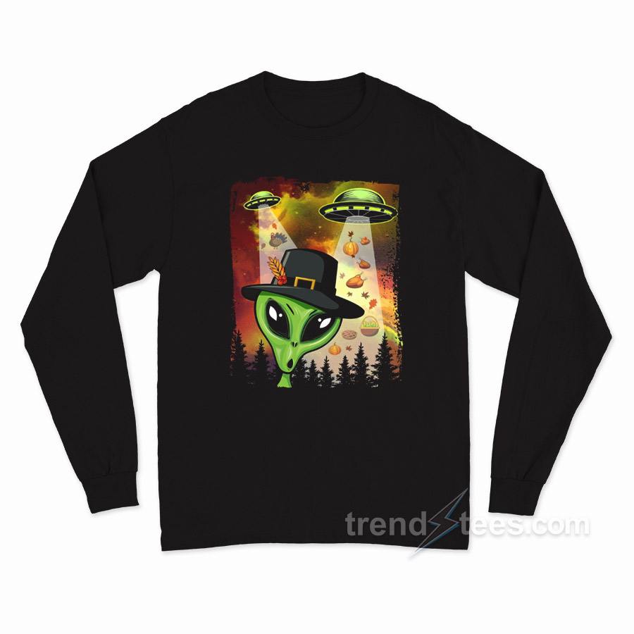 Alien UFO Invasion Of Thanksgiving Y'All Long Sleeve Shirt