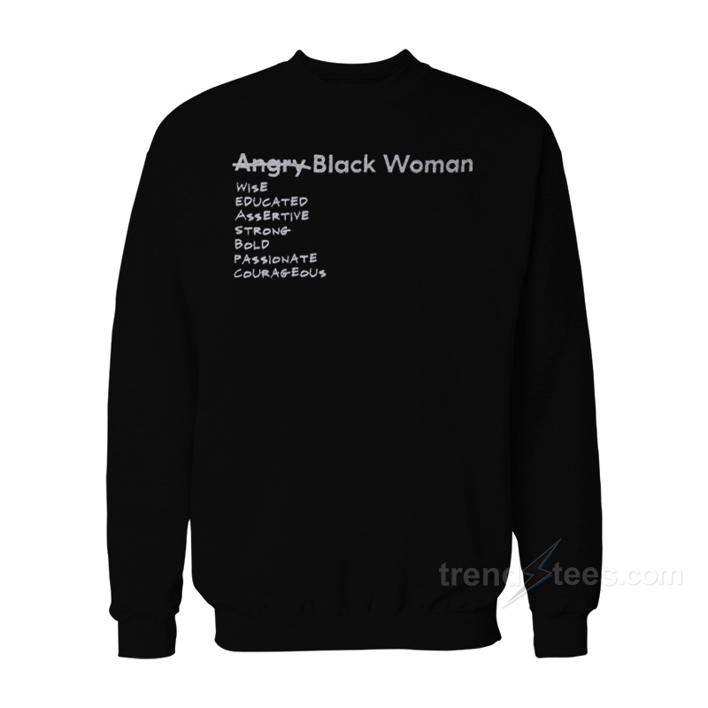 Angry Black Woman Sweatshirt