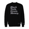 Black Tech Green Money Sweatshirt