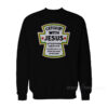 Catch Up With Jesus Sweatshirt