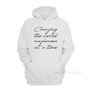 Changing The World One Phoneme at A Time Hoodie