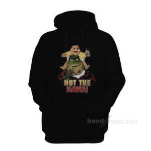 Dinosaurs Not The Mama Hoodie