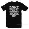 Don't Piss Me Off I'm Close To Leveling Up and You Look Like Just Enough Experience T-Shirt