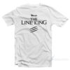 Drugs The Line King T-Shirt