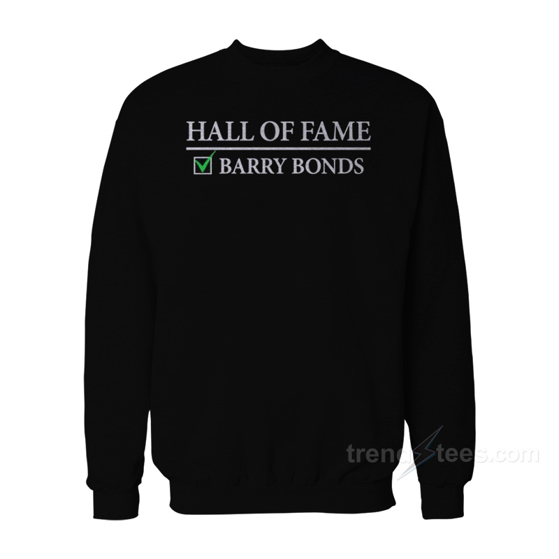 Hall Of Fame Barry Bonds Sweatshirt