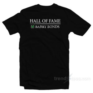 Hall Of Fame Barry Bonds T-Shirt