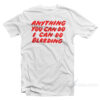 I Can Do Bleeding T-Shirt