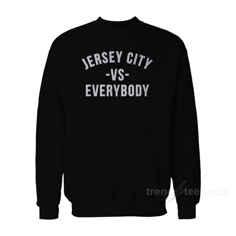 Jersey City Vs Everybody Sweatshirt