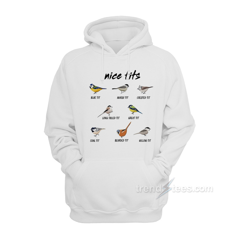 Nice Tits Birds Birdwatcher Hoodie