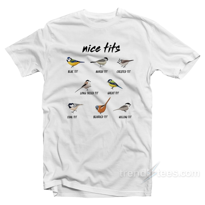 Nice Tits Birds Birdwatcher T-Shirt