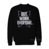 Out Work Everyone Christian Cage Sweatshirt