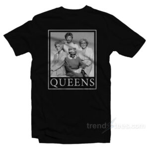 Golden Girls Queens T-Shirt