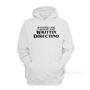 Quentinen and Tarantined by Writtin Directino Hoodie