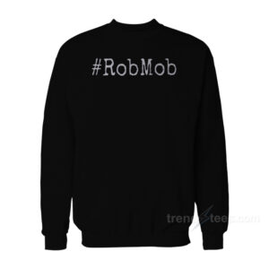 Rob Mob Sweatshirt