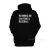 Running On Caffeine and Baseball Hoodie
