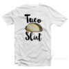 Taco Slut T-Shirt
