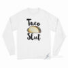 Taco Slut Long Sleeve Shirt