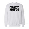 Crazy Mofos Sweatshirt