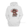Don't Just Stand There Hug Me Hoodie