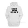 Dumb And Dumber Quote - Wine 'Em Dine 'Em Sixty-Nine 'Em Hoodie