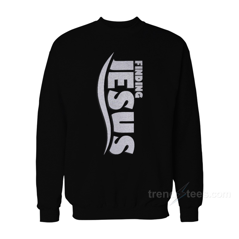 Finding Jesus Sweatshirt