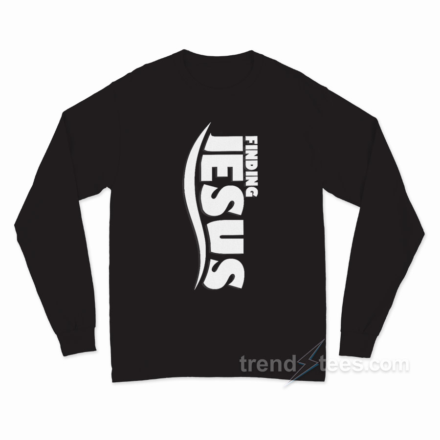 Finding Jesus Long Sleeve Shirt
