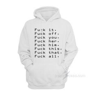 Fuck Off For Everything Rude Party Hoodie