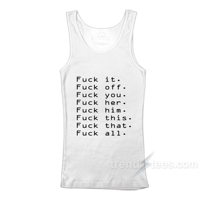 Fuck Off For Everything Rude Party Tank Top