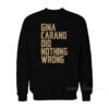 Gina Carano Did Nothing Wrong Sweatshirt