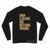 Gina Carano Did Nothing Wrong Long Sleeve Shirt