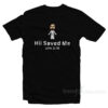 Hii Saved Me T-Shirt