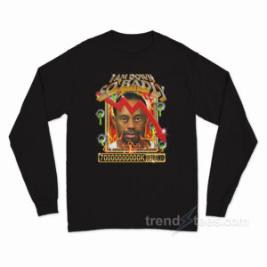 I Am So Down Badly Long Sleeve Shirt
