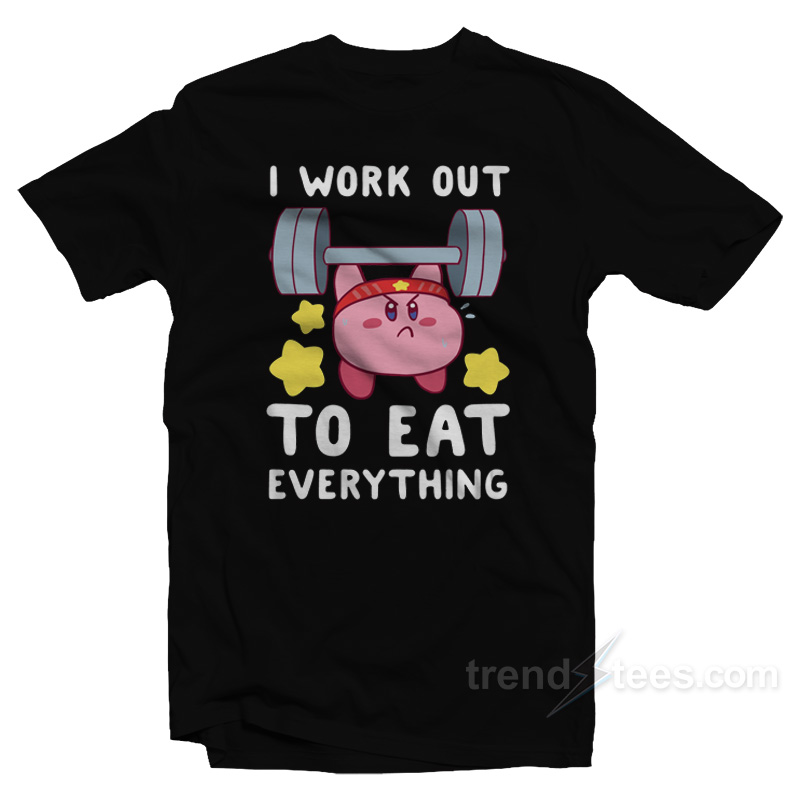 Kirby - I Work Out To Eat Everything T-Shirt