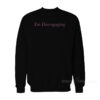 I'm Disengaging Sweatshirt